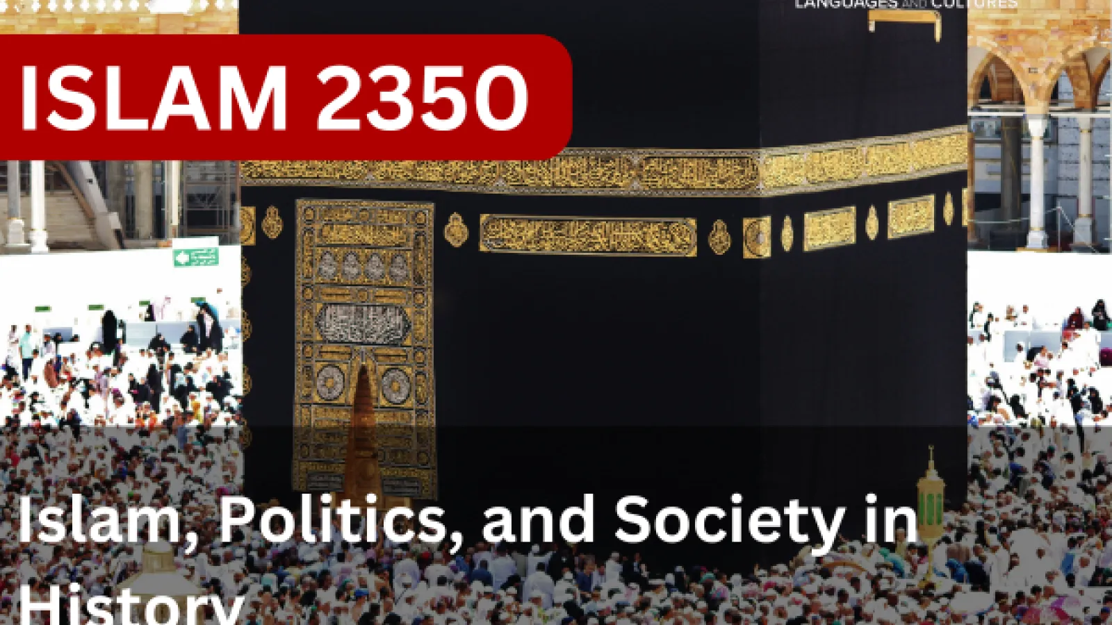 Islam 2350 - Islam, Politics, and Society in History